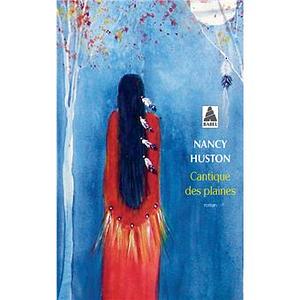 Cantique des plaines: roman by Nancy Huston