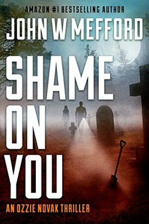 Shame On You by John W. Mefford