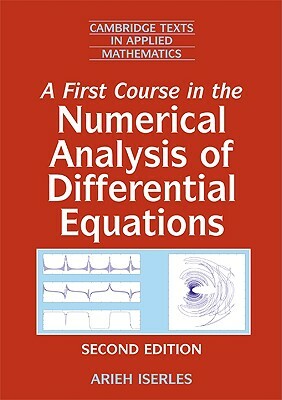 A First Course in the Numerical Analysis of Differential Equations by Arieh Iserles