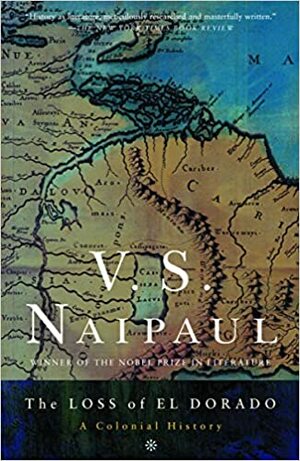 The Loss of El Dorado: A Colonial History 失落的黄金国 by V.S. Naipaul
