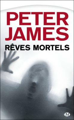 Rêves Mortels by Peter James