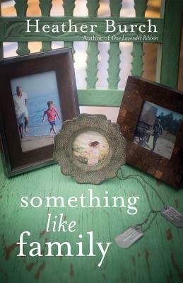 Something Like Family by Heather Burch