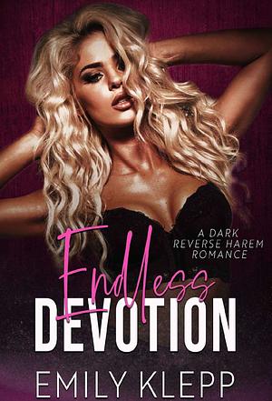 Endless Devotion by Jade Katzchen, Brittany Willaert, Emily Klepp, Emily Klepp