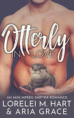 Otterly in Love by Aria Grace, Lorelei M. Hart