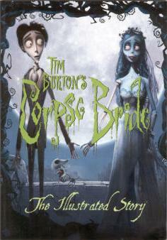 Tim Burton's Corpse Bride: The Illustrated Story by Mark Salisbury, Tim Burton