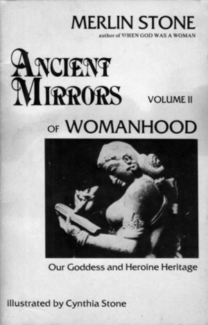 Ancient Mirrors of Womanhood Volume 2 by Merlin Stone