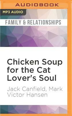 Chicken Soup for the Cat Lover's Soul: Stories of Feline Affection, Mystery and Charm by Jack Canfield, Mark Victor Hansen