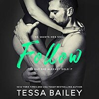 Follow by Tessa Bailey