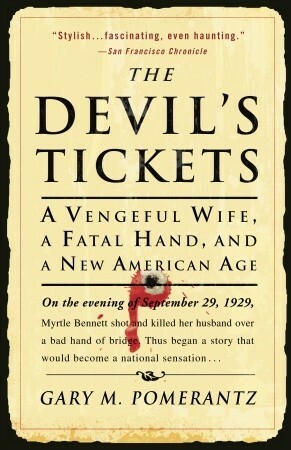 The Devil's Tickets: A Vengeful Wife, a Fatal Hand, and a New American Age by Gary M. Pomerantz