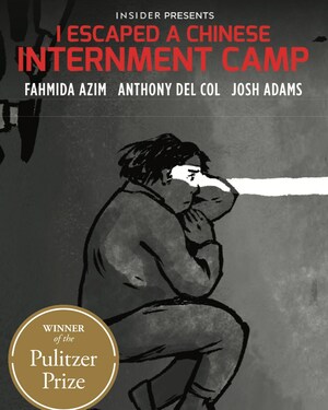 I Escaped a Chinese Internment Camp by Anthony Del Col, Zumrat Dawut, Fahmida Azim