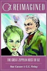 The Great Zeppelin Heist of Oz by John Joseph Adams, Douglas Cohen, Rae Carson, C.C. Finlay