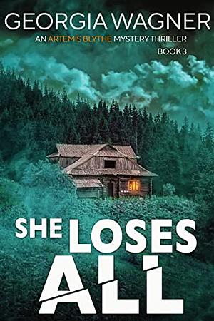 She Loses All by Georgia Wagner