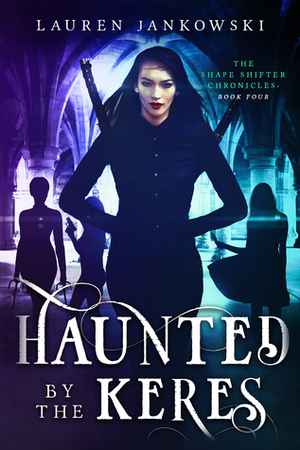 Haunted by the Keres by Lauren Jankowski