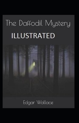 The Daffodil Mystery Illustrated by Edgar Wallace