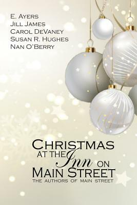 Christmas at the Inn on Main Street by Jill James, E. Ayers, Carol Devaney