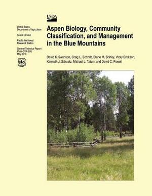 Aspen Biology, Community Classification, and Management in the Blue Mountains by United States Department of Agriculture