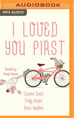 I Loved You First: Anthology by Suzanne Enoch, Karen Hawkins, Molly Harper