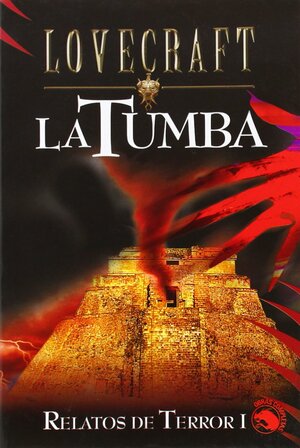 Relatos de Terror I: La Tumba by H.P. Lovecraft