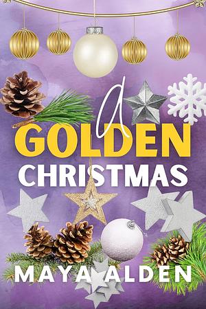 A Golden Christmas by Maya Alden