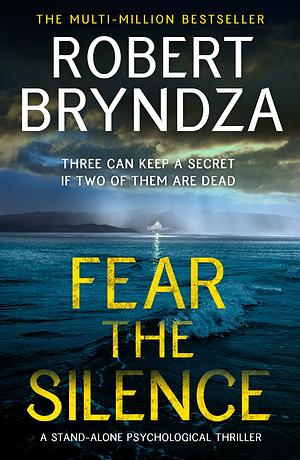 Fear the Silence by Robert Bryndza