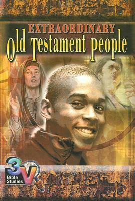 Extraordinary Old Testament People: 3-V Bible Study Series by Robin Kimbrough, Michael E. Williams