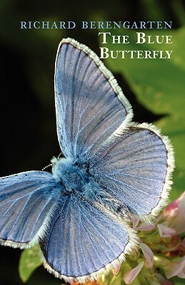 The Blue Butterfly: The Balkan Trilogy, Vol. 1 by Richard Berengarten