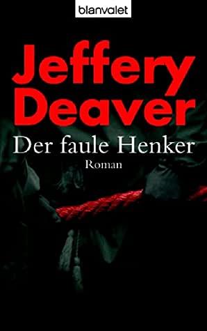 Der faule Henker by Jeffery Deaver