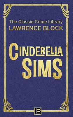 Cinderella Sims by Lawrence Block