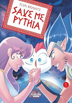 Save Me, Pythia, Vol. 5 by Elsa Brants