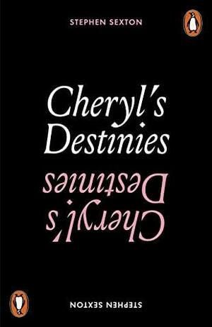 Cheryl's Destinies by Stephen Sexton