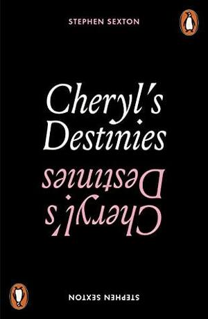 Cheryl's Destinies by Stephen Sexton