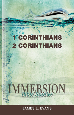 Immersion Bible Studies: 1 & 2 Corinthians by 