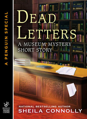 Dead Letters: A Museum Mystery Short Story by Sheila Connolly