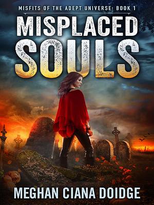 Misplaced Souls by Meghan Ciana Doidge