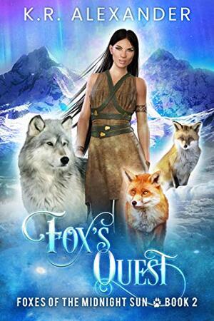 Fox's Quest by K.R. Alexander