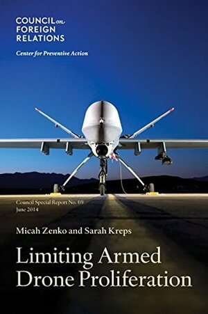 Limiting Armed Drone Proliferation by Sarah Kreps, Micah Zenko