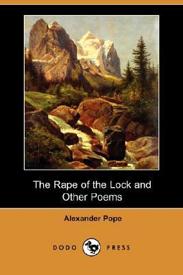 The Rape of the Lock and Other Poems (Dodo Press) by Alexander Pope