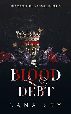 Blood Debt by Lana Sky, Lana Sky