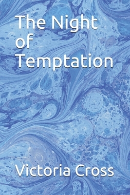 The Night of Temptation by Victoria Cross