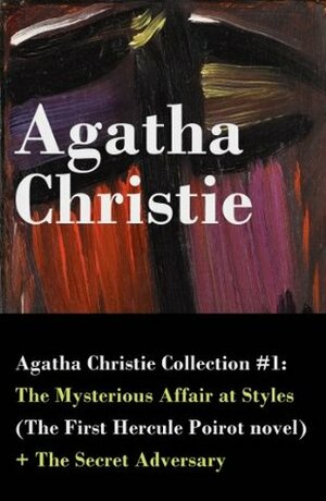 Agatha Christie Collection #1: The Mysterious Affair at Styles (The First Hercule Poirot novel) + The Secret Adversary by Agatha Christie