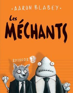 Les Mechants by Aaron Blabey