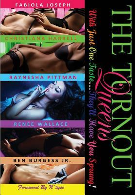 The TurnOut Queens: With Just One Taste...They'll Have You Sprung by Christiana Harrell, Renee Wallace, Raynesha Pittman