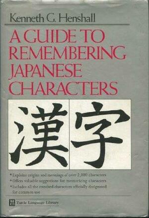 Guide to Rembering Japanese Characters by Kenneth G. Henshall