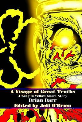 A Visage of Great Truths: A King in Yellow Short Story by Brian Barr