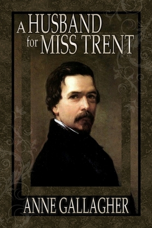 A Husband for Miss Trent by Anne Gallagher