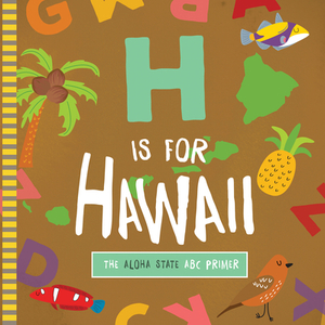 H Is for Hawaii by Trish Madson