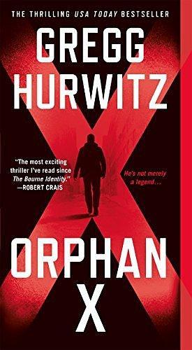 Orphan X: A Novel (Evan Smoak) by Gregg Hurwitz by Gregg Hurwitz, Gregg Hurwitz