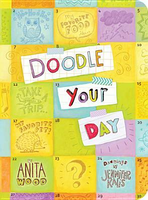 Doodle Your Day by Anita Wood