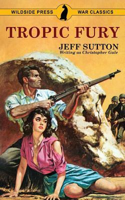 Tropic Fury by Jeff Sutton, Christopher Gale