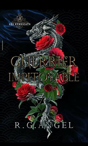 Guerrier Impitoyable by R.G. Angel